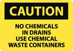 NMC - "Caution - No Chemicals in Drains - Use Chemical Waste Containers", 10" Long x 14" Wide, Pressure-Sensitive Vinyl Safety Sign - Rectangle, 0.004" Thick, Use for Hazardous Materials - Caliber Tooling