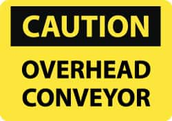 NMC - "Caution - Overhead Conveyor", 10" Long x 14" Wide, Pressure-Sensitive Vinyl Safety Sign - Rectangle, 0.004" Thick, Use for Accident Prevention - Caliber Tooling