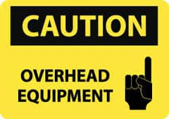 NMC - "Caution - Overhead Equipment", 10" Long x 14" Wide, Pressure-Sensitive Vinyl Safety Sign - Rectangle, 0.004" Thick, Use for Accident Prevention - Caliber Tooling