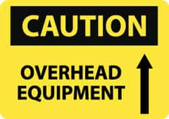 NMC - "Caution - Overhead Equipment", 10" Long x 14" Wide, Pressure-Sensitive Vinyl Safety Sign - Rectangle, 0.004" Thick, Use for Accident Prevention - Caliber Tooling