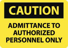 NMC - "Caution - Admittance to Authorized Personnel Only", 10" Long x 14" Wide, Rigid Plastic Safety Sign - Rectangle, 0.05" Thick, Use for Security & Admittance - Caliber Tooling