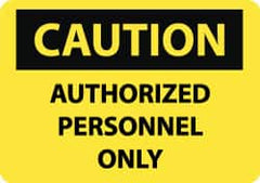 NMC - "Caution - Authorized Personnel Only", 10" Long x 14" Wide, Rigid Plastic Safety Sign - Rectangle, 0.05" Thick, Use for Security & Admittance - Caliber Tooling