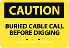 NMC - "Caution - Buried Cable - Call Before Digging - __-__-__", 10" Long x 14" Wide, Rigid Plastic Safety Sign - Rectangle, 0.05" Thick, Use for Accident Prevention - Caliber Tooling