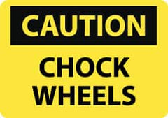 NMC - "Caution - Chock Wheels", 10" Long x 14" Wide, Rigid Plastic Safety Sign - Rectangle, 0.05" Thick, Use for Accident Prevention - Caliber Tooling