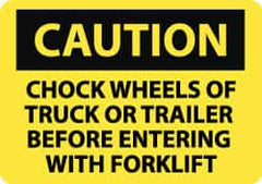 NMC - "Caution - Chock Wheels of Truck or Trailer Before Entering with Forklift", 10" Long x 14" Wide, Rigid Plastic Safety Sign - Rectangle, 0.05" Thick, Use for Accident Prevention - Caliber Tooling