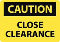 NMC - "Caution - Close Clearance", 10" Long x 14" Wide, Rigid Plastic Safety Sign - Rectangle, 0.05" Thick, Use for Accident Prevention - Caliber Tooling