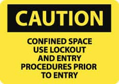 NMC - "Caution - Confined Space - Use Lockout and Entry Procedures Prior to Entry", 10" Long x 14" Wide, Rigid Plastic Safety Sign - Rectangle, 0.05" Thick, Use for Accident Prevention - Caliber Tooling