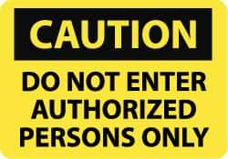 NMC - "Caution - Do Not Enter - Authorized Persons Only", 10" Long x 14" Wide, Rigid Plastic Safety Sign - Rectangle, 0.05" Thick, Use for Security & Admittance - Caliber Tooling