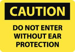 NMC - "Caution - Do Not Enter without Ear Protection", 10" Long x 14" Wide, Rigid Plastic Safety Sign - Rectangle, 0.05" Thick, Use for Accident Prevention - Caliber Tooling