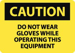 NMC - "Caution - Do Not Wear Gloves While Operating This Equipment", 10" Long x 14" Wide, Rigid Plastic Safety Sign - Rectangle, 0.05" Thick, Use for Accident Prevention - Caliber Tooling