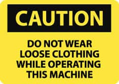 NMC - "Caution - Do Not Wear Loose Clothing While Operating This Machine", 10" Long x 14" Wide, Rigid Plastic Safety Sign - Rectangle, 0.05" Thick, Use for Accident Prevention - Caliber Tooling