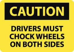 NMC - "Caution - Drivers Must Chock Wheels on Both Sides", 10" Long x 14" Wide, Rigid Plastic Safety Sign - Rectangle, 0.05" Thick, Use for Accident Prevention - Caliber Tooling