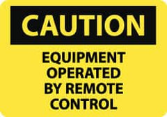 NMC - "Caution - Equipment Operated by Remote Control", 10" Long x 14" Wide, Rigid Plastic Safety Sign - Rectangle, 0.05" Thick, Use for Accident Prevention - Caliber Tooling