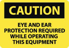 NMC - "Caution - Eye and Ear Protection Required While Operating This Equipment", 10" Long x 14" Wide, Rigid Plastic Safety Sign - Rectangle, 0.05" Thick, Use for Accident Prevention - Caliber Tooling