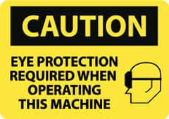 NMC - "Caution - Eye Protection Required When Operating This Machine", 10" Long x 14" Wide, Rigid Plastic Safety Sign - Rectangle, 0.05" Thick, Use for Accident Prevention - Caliber Tooling