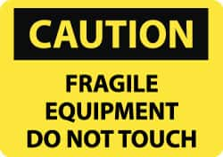 NMC - "Caution - Fragile Equipment - Do Not Touch", 10" Long x 14" Wide, Pressure-Sensitive Vinyl Safety Sign - Rectangle, 0.004" Thick, Use for Accident Prevention - Caliber Tooling