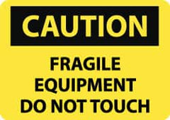 NMC - "Caution - Fragile Equipment - Do Not Touch", 10" Long x 14" Wide, Rigid Plastic Safety Sign - Rectangle, 0.05" Thick, Use for Accident Prevention - Caliber Tooling