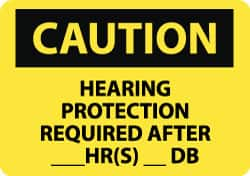 NMC - "Caution - Hearing Protection Required After __ hr(s) __ db", 10" Long x 14" Wide, Rigid Plastic Safety Sign - Rectangle, 0.05" Thick, Use for Accident Prevention - Caliber Tooling