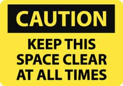 NMC - "Caution - Keep This Space Clear at All Times", 10" Long x 14" Wide, Pressure-Sensitive Vinyl Safety Sign - Rectangle, 0.004" Thick, Use for Accident Prevention - Caliber Tooling