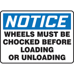 Sign, Notice Wheels Must Be Chocked Before Loading Or, 7″ × 10″, Plastic - Caliber Tooling